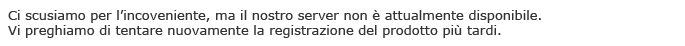 We apologize for the inconvenience, but our server is currently unavailable. Please try registering your product again later